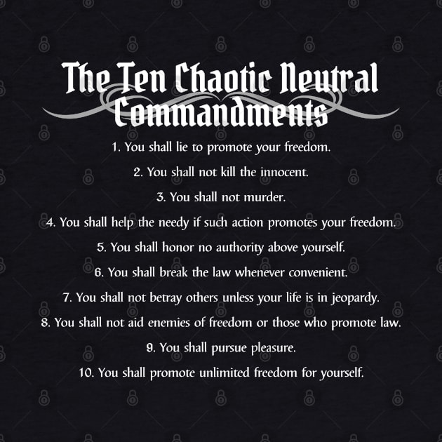 The Ten Chaotic Neutral Commandments by DungeonDesigns